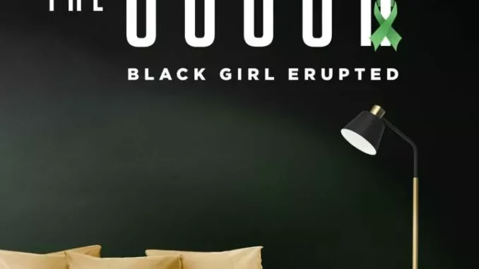 Black Girl Erupted