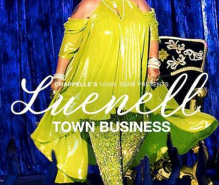 CHAPPELLES HOME TEAM LUENELL TOWN BUSINESS