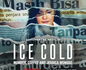 ICE COLD MURDER, COFFEE AND JESSICA WONGSO (2023) (INDONESIAN)