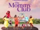 THE MOMMY CLUB SEASON 1 (COMPLETE)
