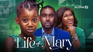 LIFE OF MARY (2023) [NOLLYWOOD]