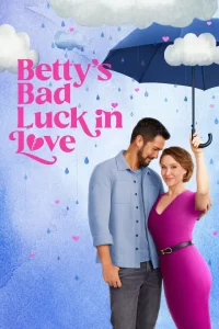 DOWNLOAD MOVIE: BETTY’S BAD LUCK IN LOVE (2024)