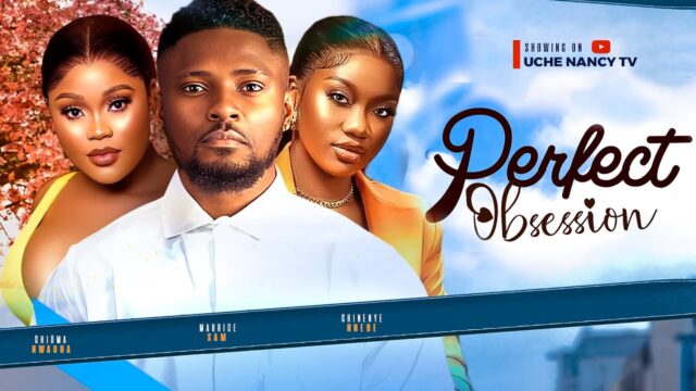 DOWNLOAD MOVIE: PERFECT OBSESSION (2024) [NOLLYWOOD]