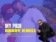 Download Video:- Bobby Khelz – My Padi