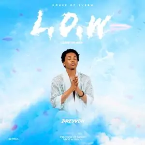 [Music] Dreyvon – L.O.W (Love Or War)