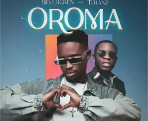 [Music] Silvergren – Oroma Ft Teranz