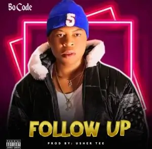 Download Music Mp3:- 50Code – Follow Up
