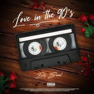 Download Music Mp3:- Dr Soul – Love In The 90s