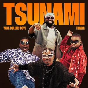 Download Music Mp3:- Yaba Buluku Boyz Ft Timaya – Tsunami