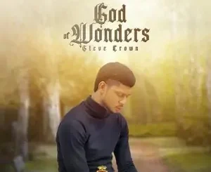 Download Music Mp3:- Steve Crown – God Of Wonders